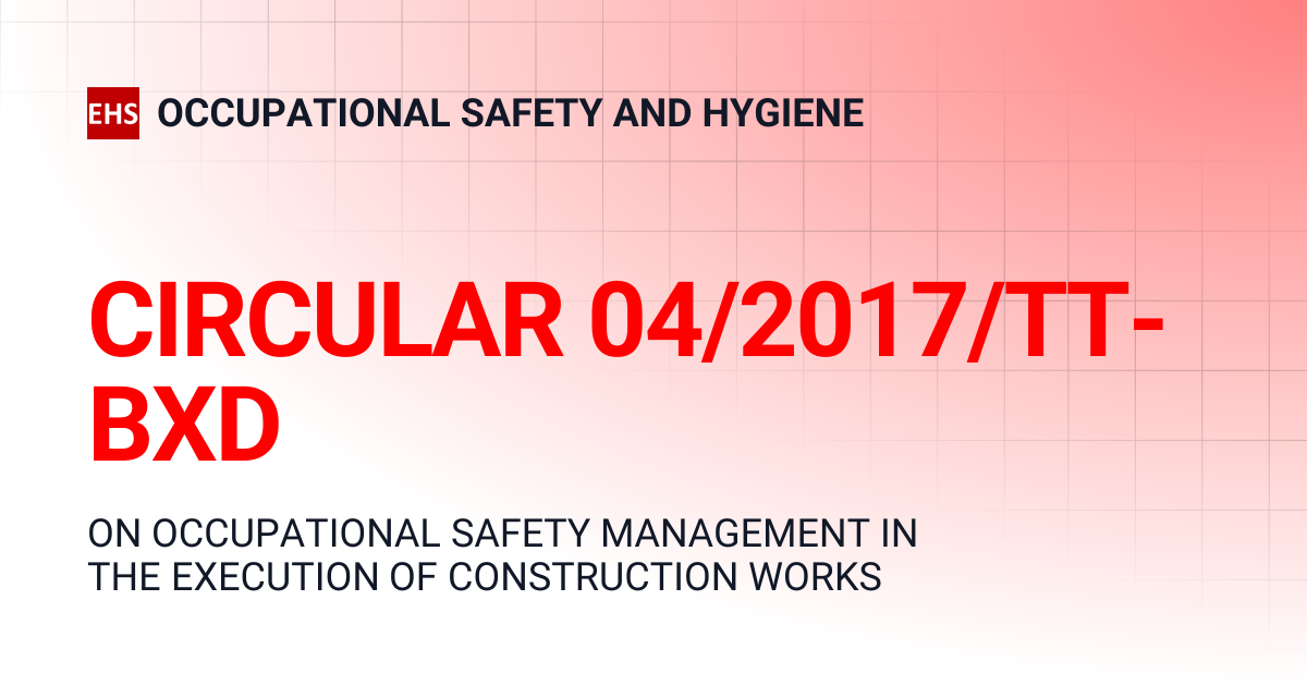 CIRCULAR 04/2017/TT-BXD | OCCUPATIONAL SAFETY AND HYGIENE